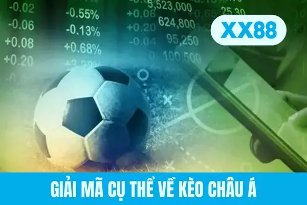 Giải mã cụ thể về kèo châu Á Giải mã cụ thể về kèo châu Á
