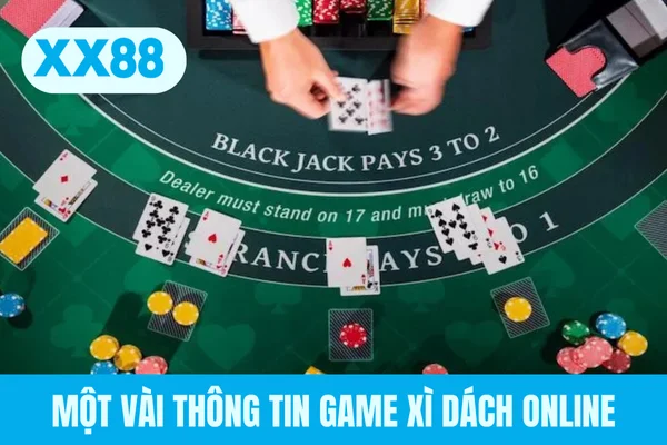 Một vài thông tin game Xì Dách Online Một vài thông tin game Xì Dách Online