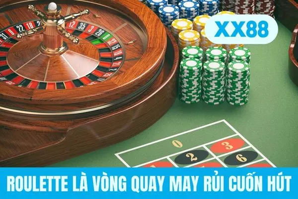Roulette là vòng quay may rủi cuốn hút Roulette là vòng quay may rủi cuốn hút